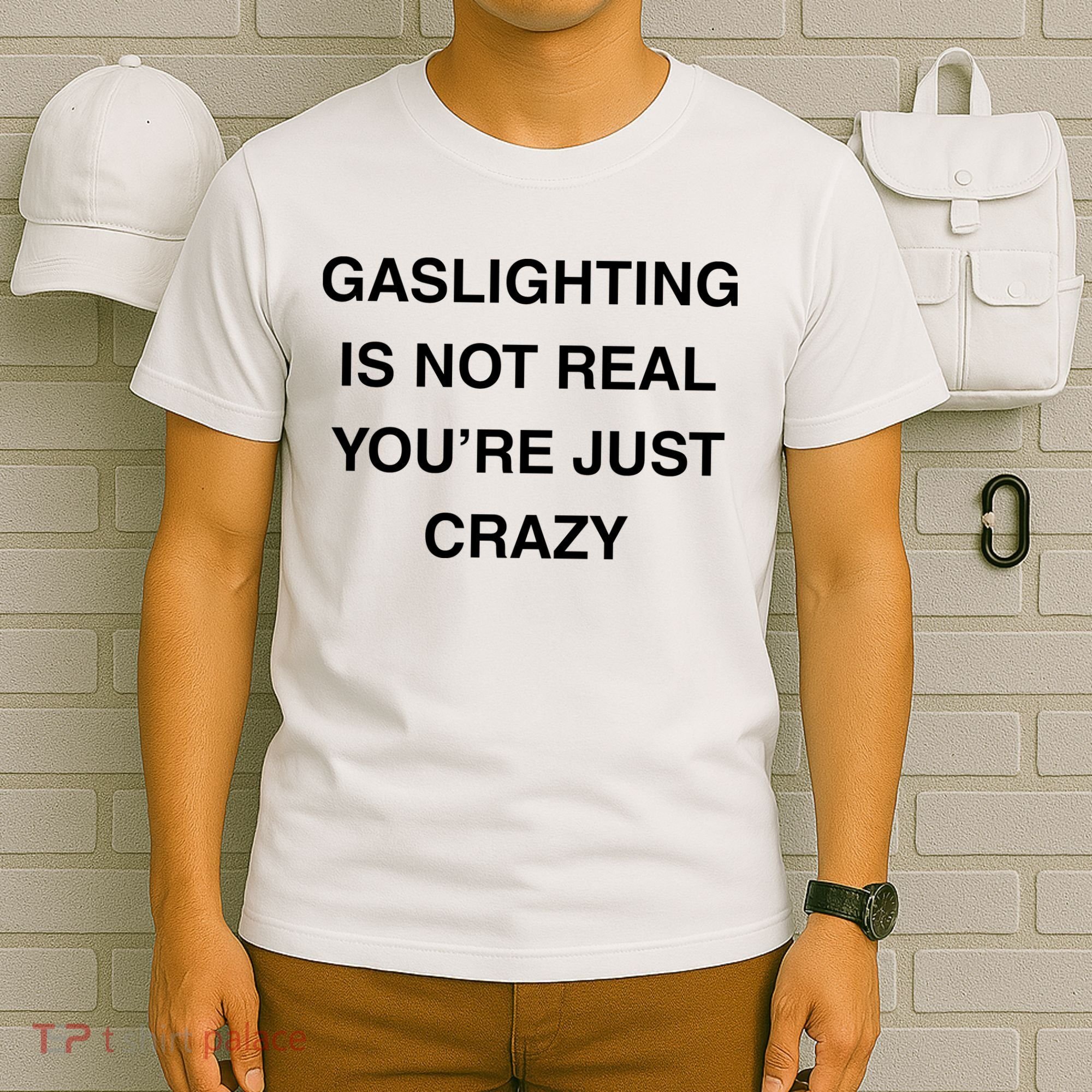 Gaslighting Is Not Real T-Shirt