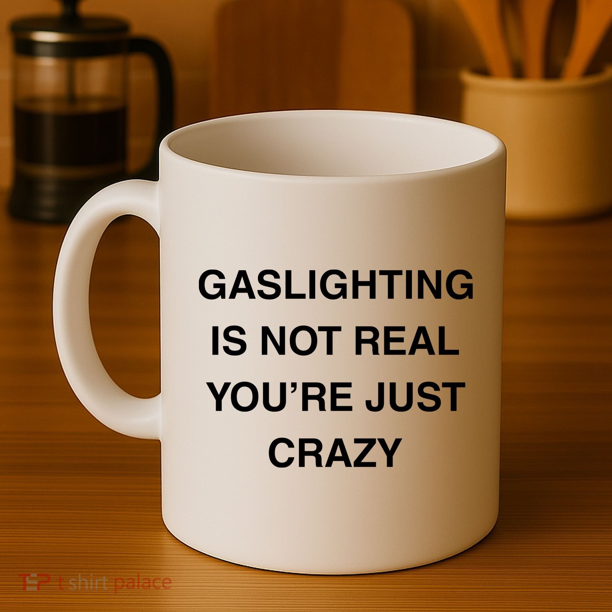 Gaslighting Is Not Real Coffee Mug