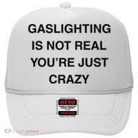 Gaslighting Is Not Real Hat thumb 0