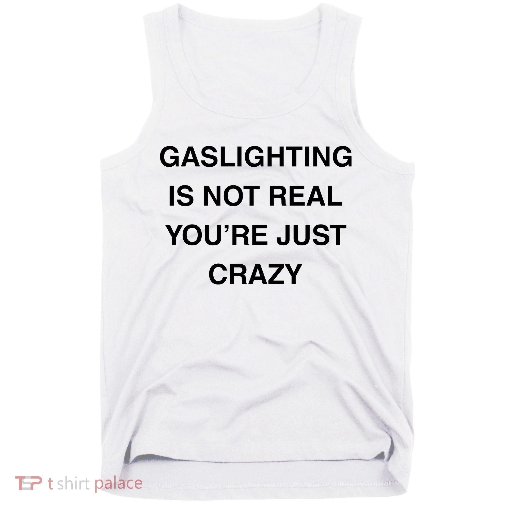 Gaslighting Is Not Real Tank Top