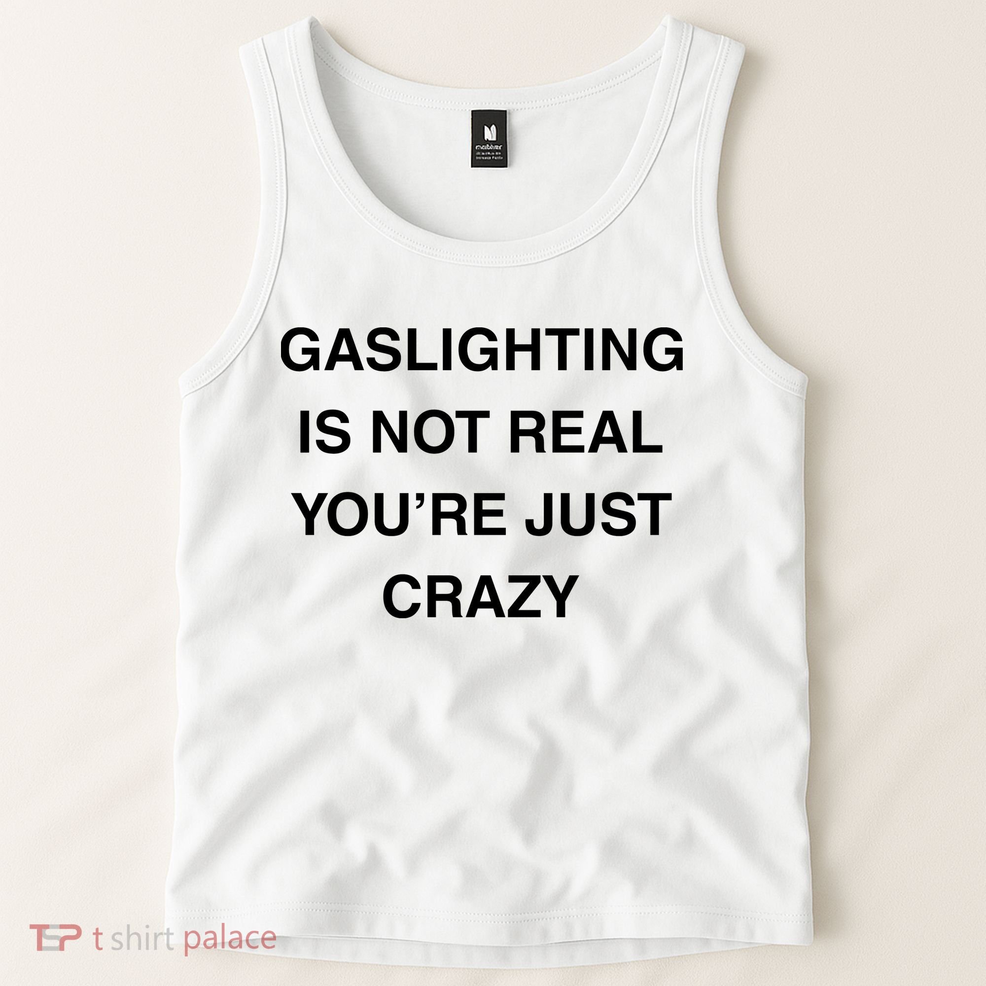 Gaslighting Is Not Real Tank Top