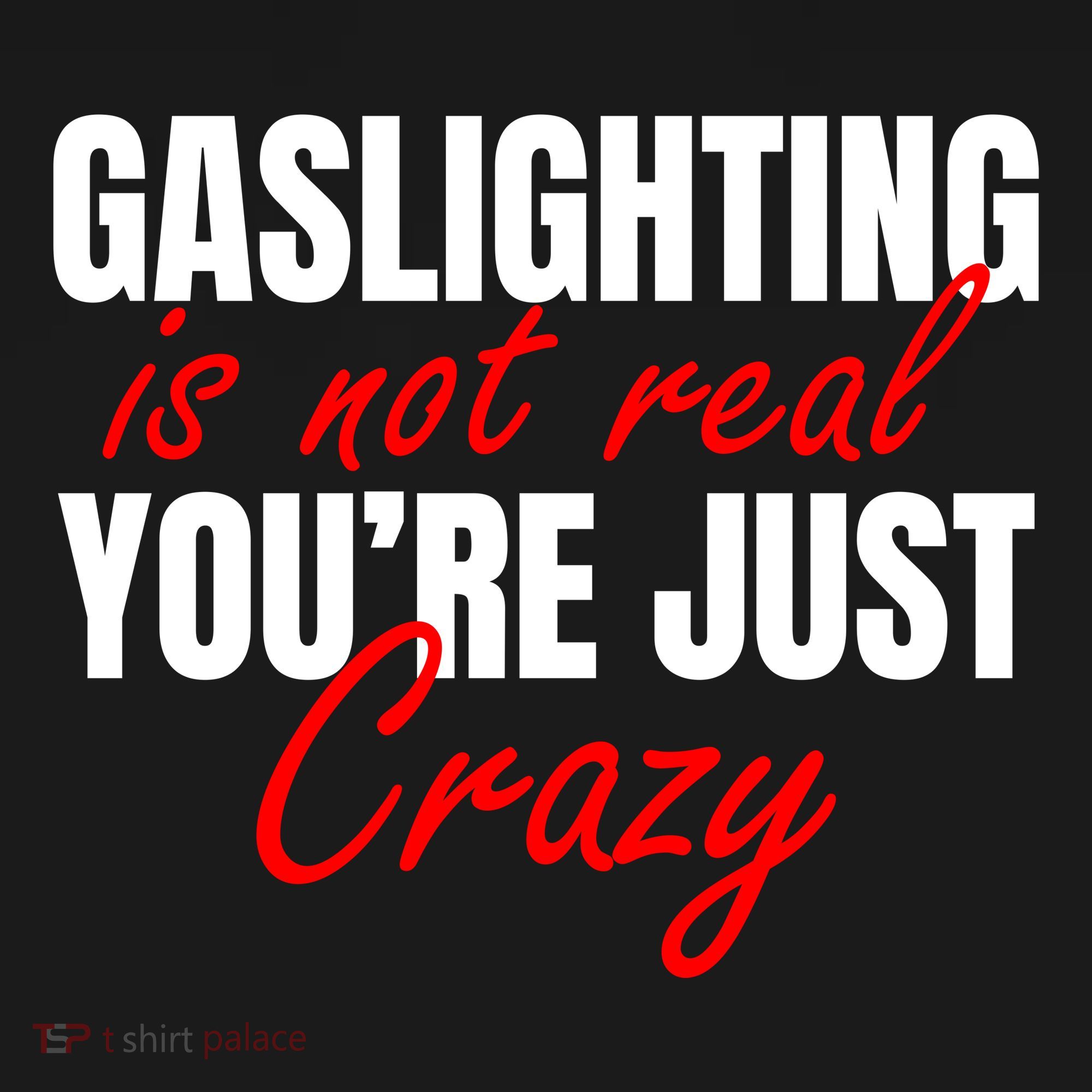Gaslighting Is Not Real You're Just Crazy Funny Meme Women's Hoodie