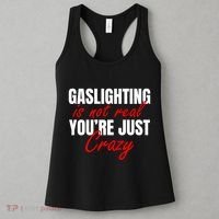 Gaslighting Is Not Real You're Just Crazy Funny Meme Women's Tank Top thumb 3