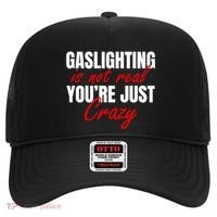 Gaslighting Is Not Real You're Just Crazy Funny Meme Hat thumb 0