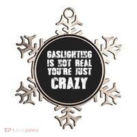 Gaslighting Is Not Real You're Just Crazy Distressed Funny Meme Ornament thumb 0