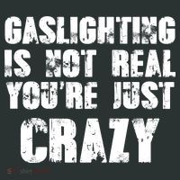 Gaslighting Is Not Real You're Just Crazy Distressed Funny Meme Infant Baby Jersey Bodysuit thumb 2