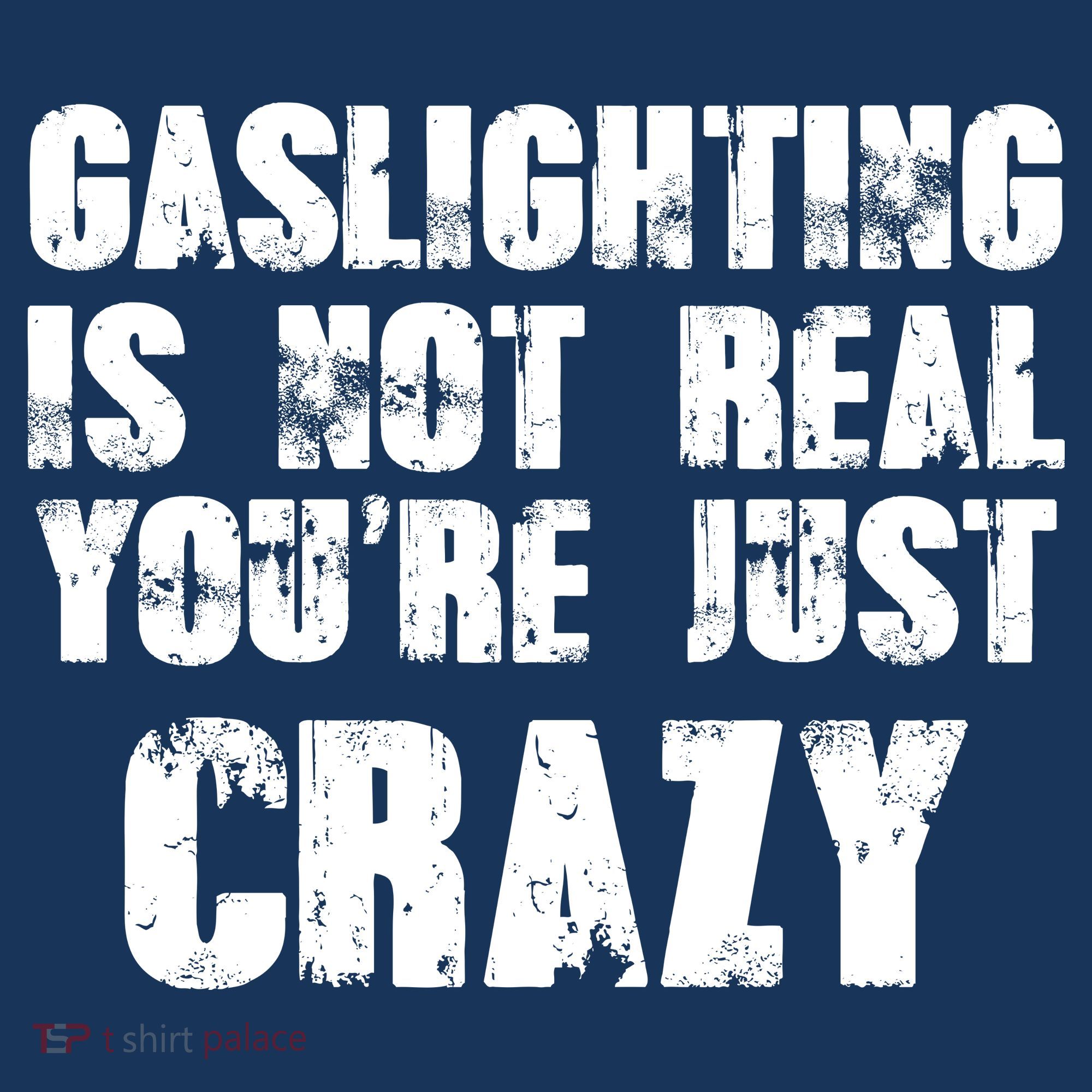 Gaslighting Is Not Real You're Just Crazy Distressed Funny Meme Women's Hoodie