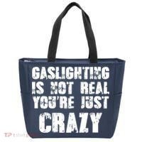 Gaslighting Is Not Real You're Just Crazy Distressed Funny Meme Tote Bag thumb 0