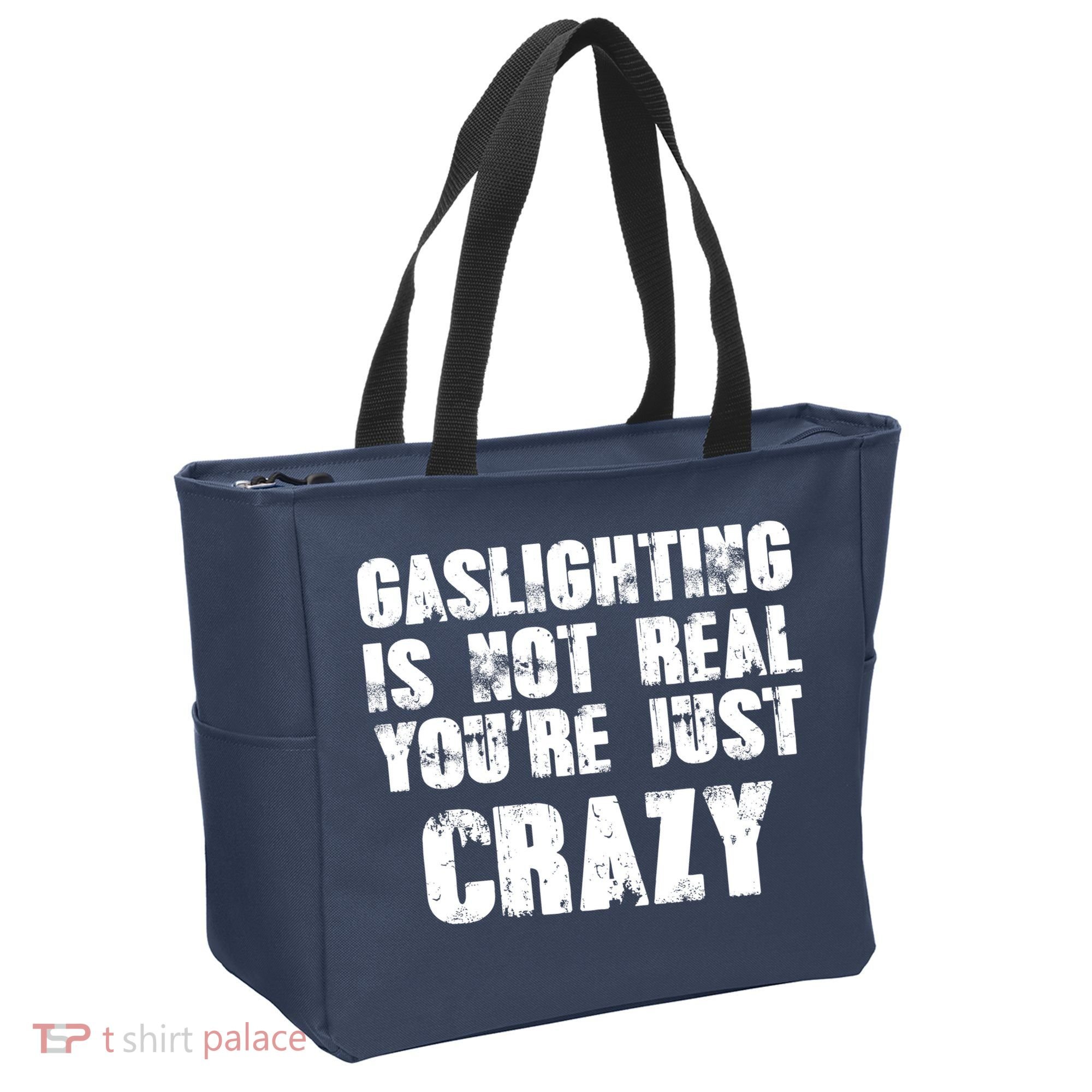 Gaslighting Is Not Real You're Just Crazy Distressed Funny Meme Tote Bag