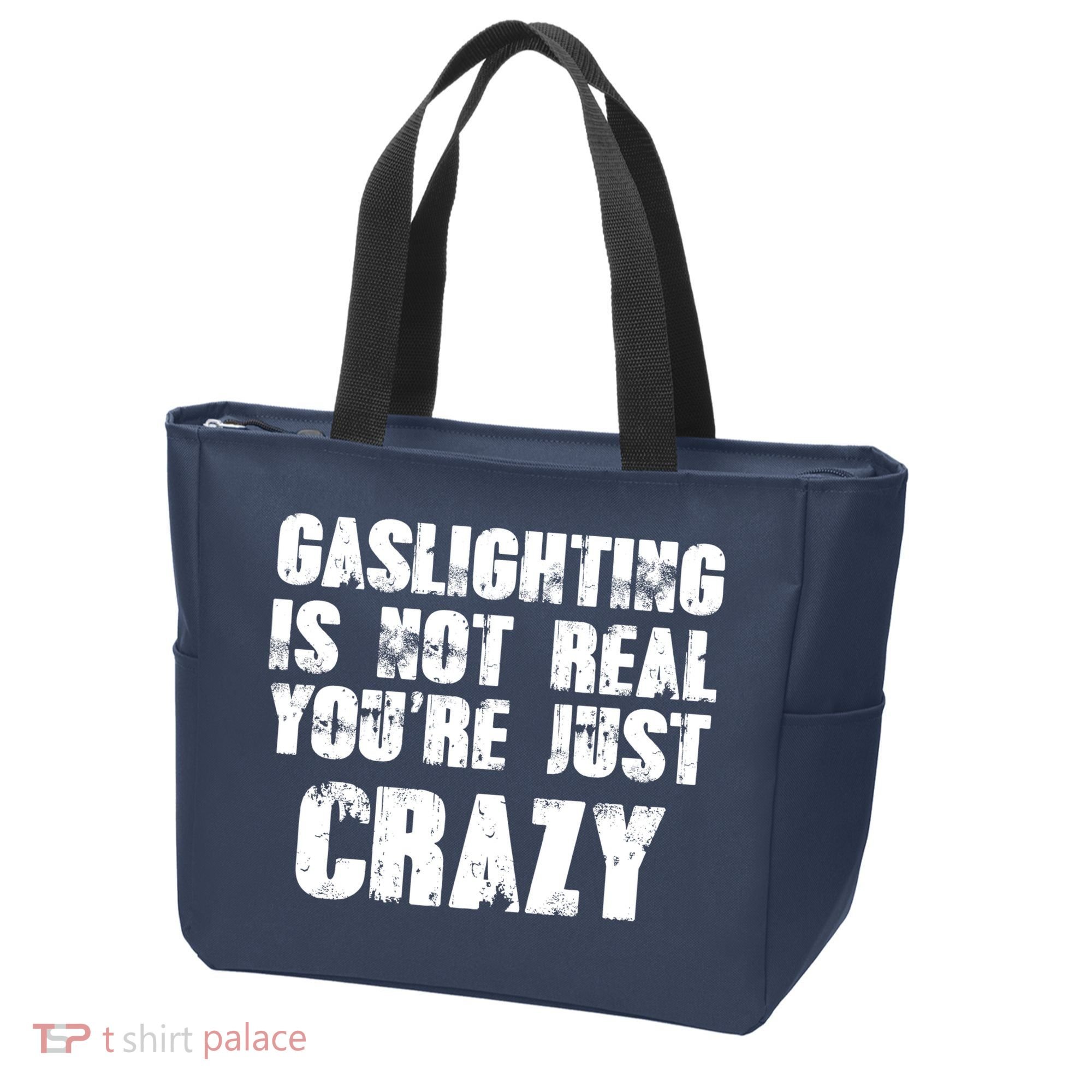 Gaslighting Is Not Real You're Just Crazy Distressed Funny Meme Tote Bag
