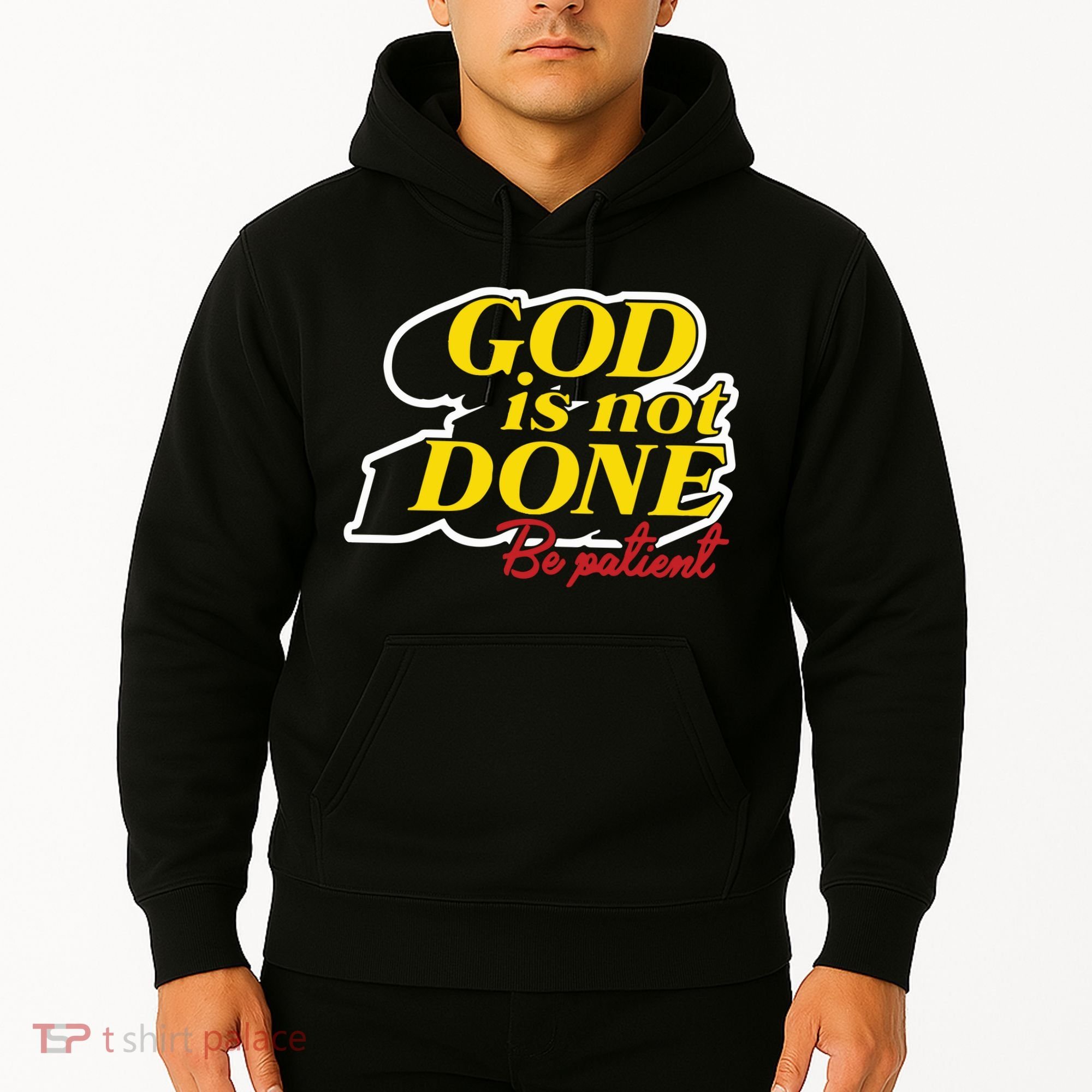 God Is Not Done Be Patient Hoodie