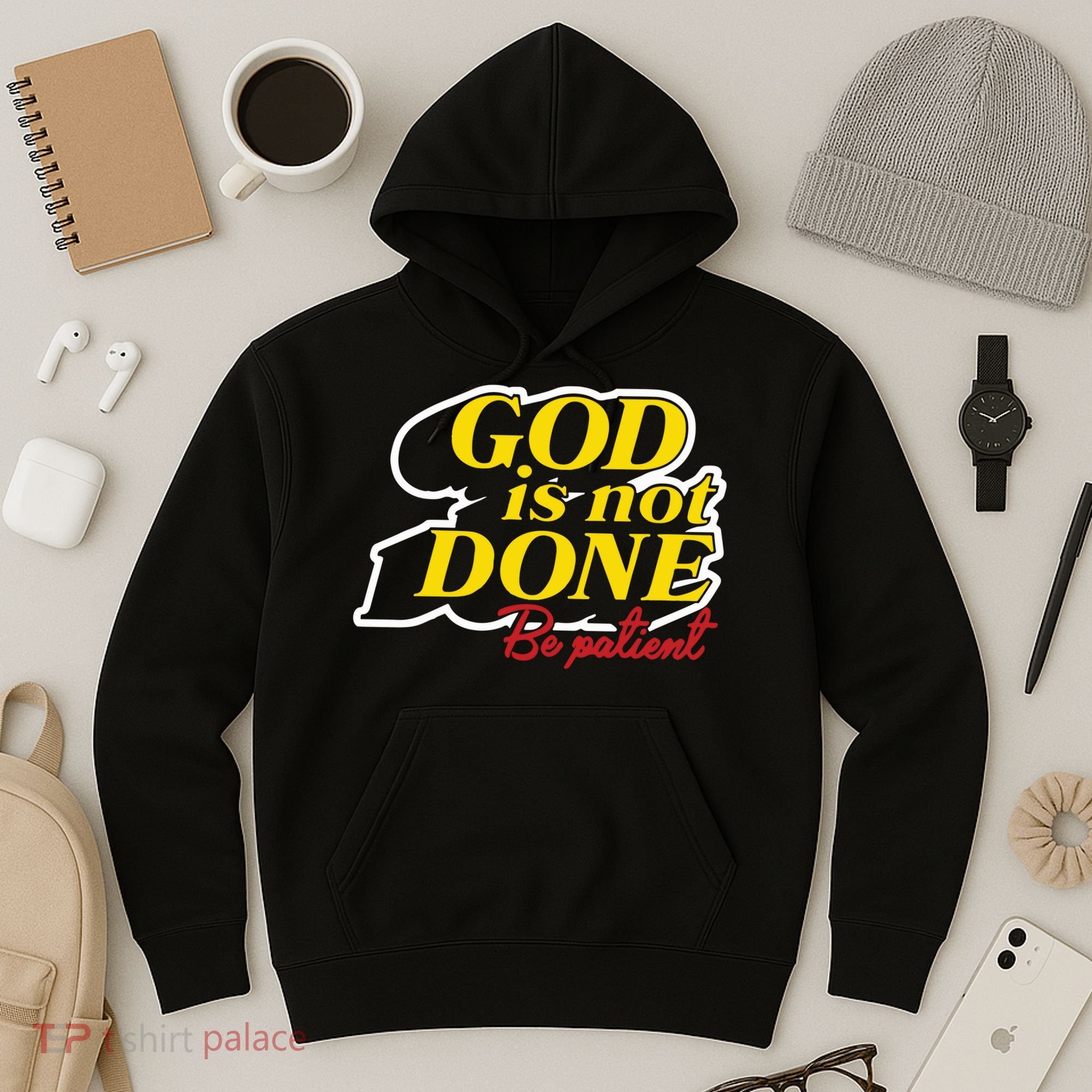God Is Not Done Be Patient Hoodie