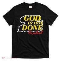 God Is Not Done Be Patient T-Shirt thumb 0