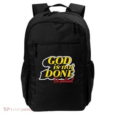 God Is Not Done Be Patient Backpack