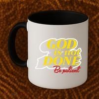 God Is Not Done Be Patient Coffee Mug thumb 2