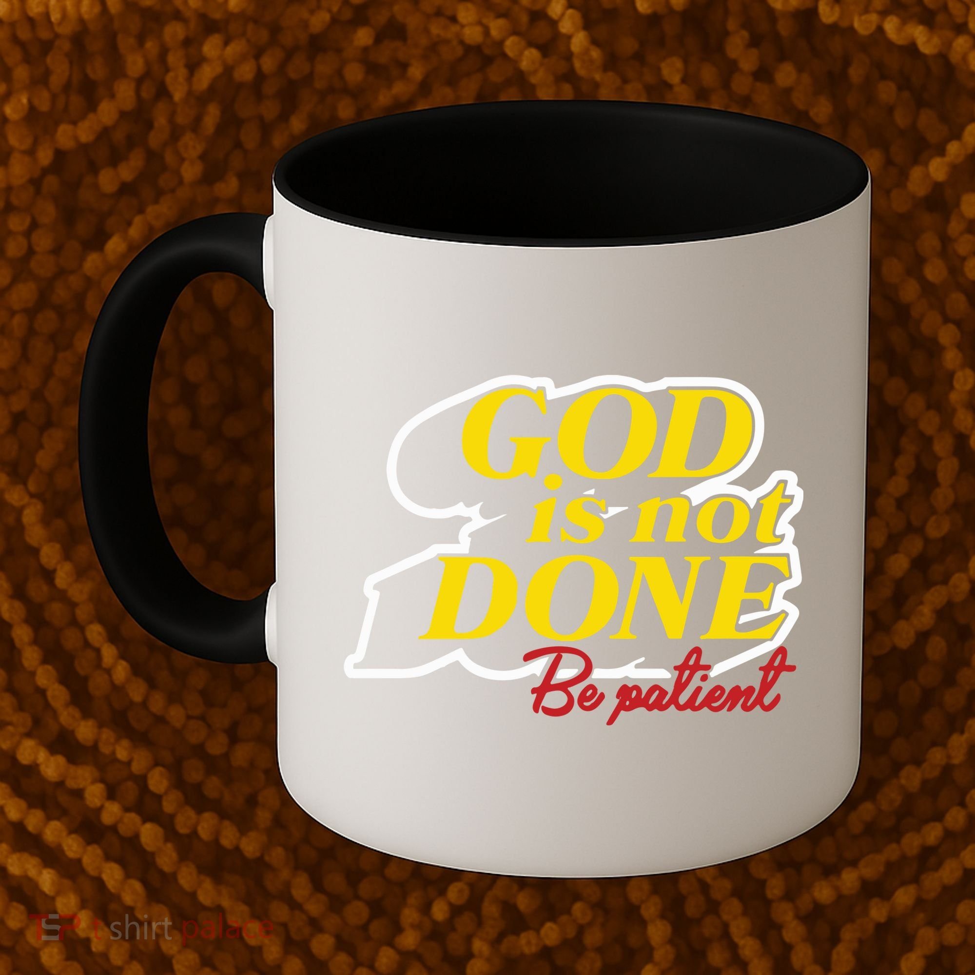 God Is Not Done Be Patient Coffee Mug
