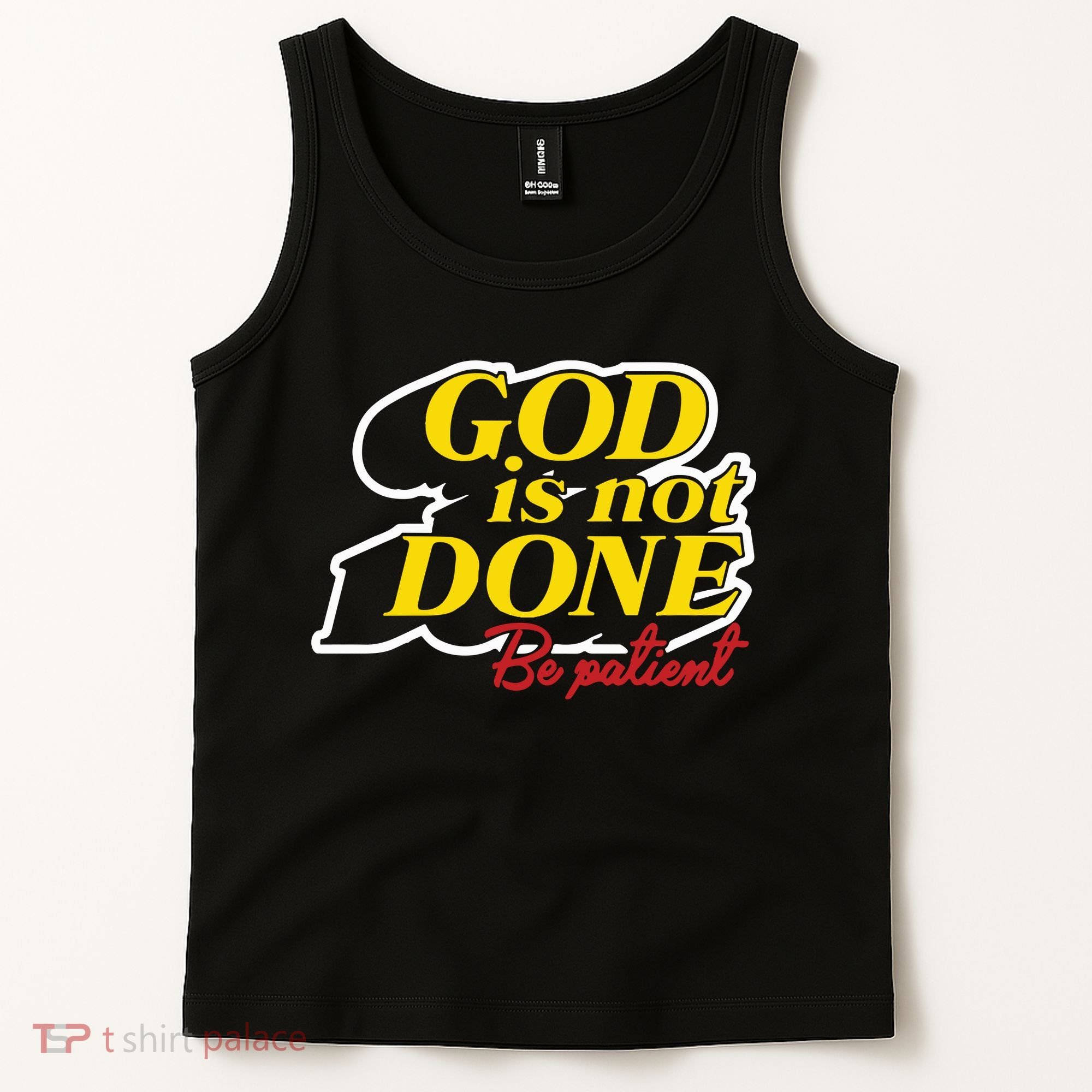 God Is Not Done Be Patient Tank Top