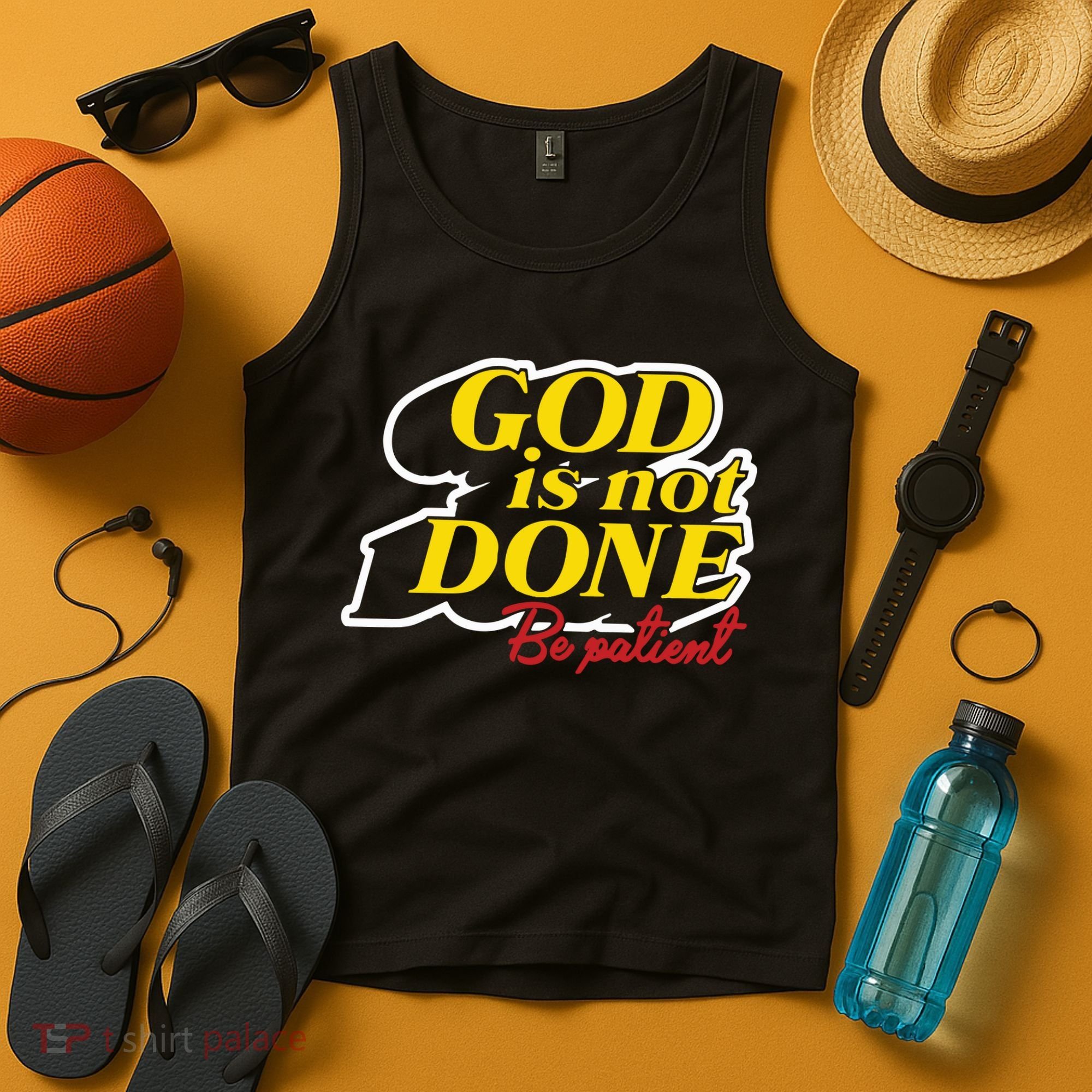 God Is Not Done Be Patient Tank Top