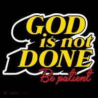 God Is Not Done Be Patient Women's T-Shirt thumb 6
