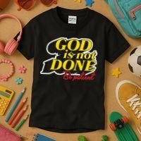 God Is Not Done Be Patient Kids T-Shirt thumb 3