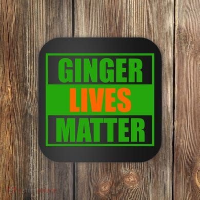 Ginger Lives Matter Coaster