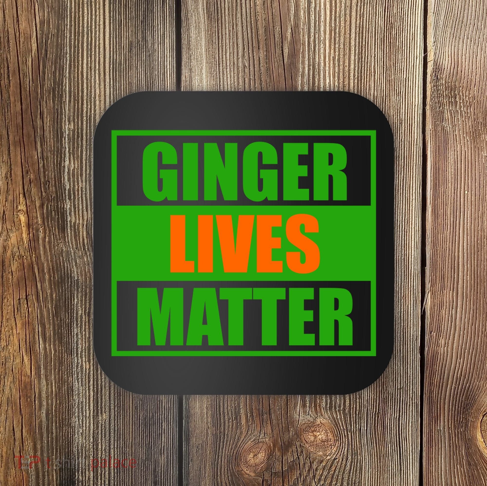 Ginger Lives Matter Coaster