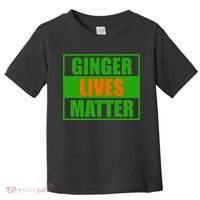 Ginger Lives Matter Toddler T-Shirt thumb 0
