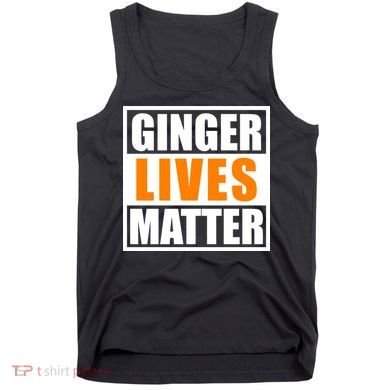 Ginger Lives Matter Funny Irish St Patrick's Day Tank Top