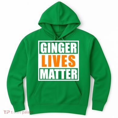 Ginger Lives Matter Funny Irish St Patrick's Day Hoodie