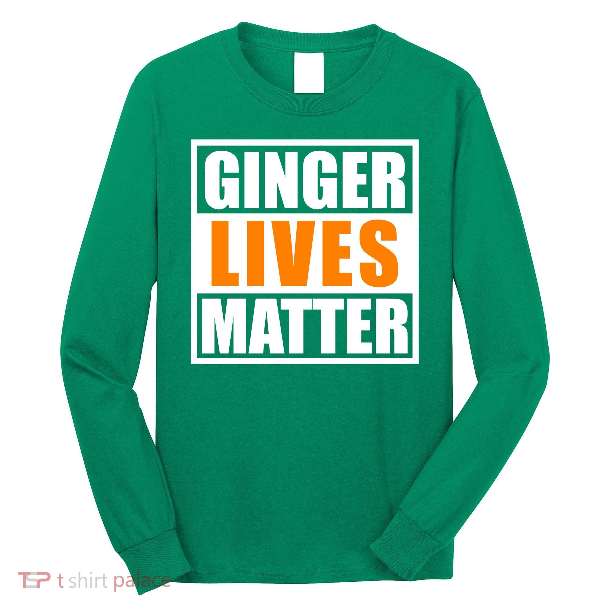 Ginger Lives Matter Funny Irish St Patrick's Day Long Sleeve Shirt