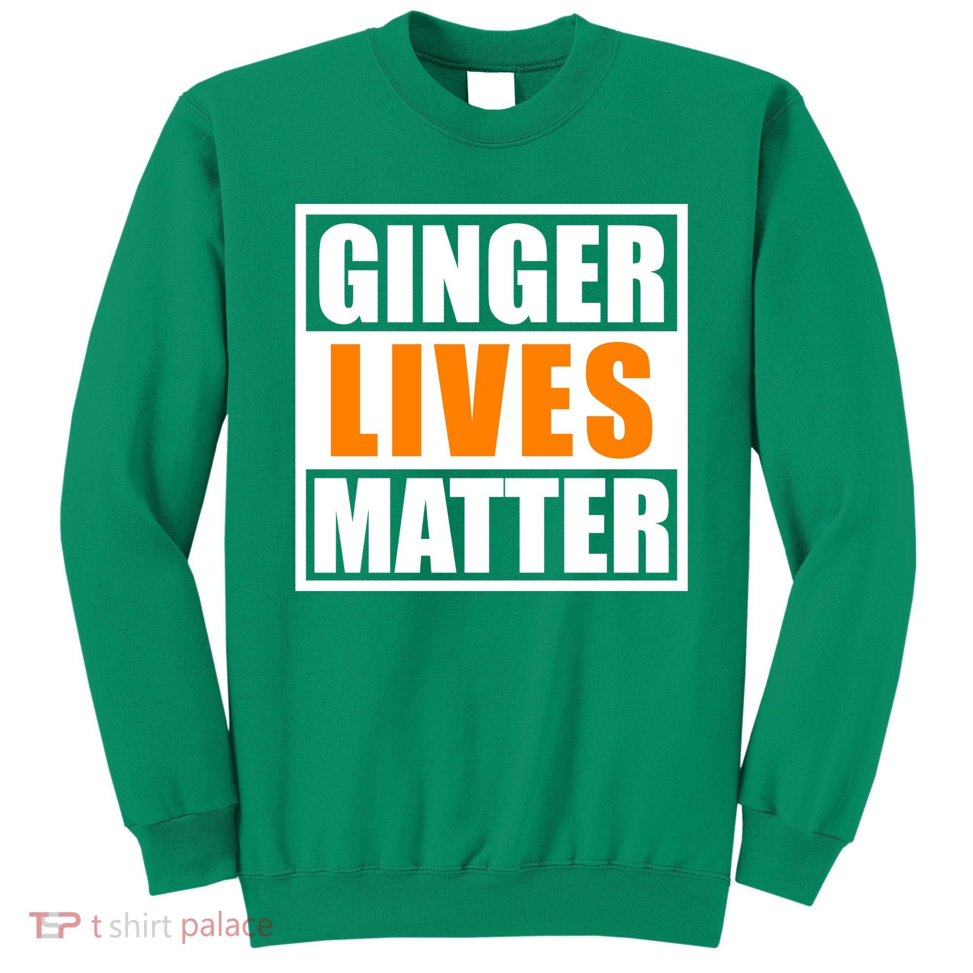 Ginger Lives Matter Funny Irish St Patrick's Day Sweatshirt