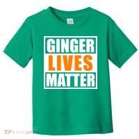 Ginger Lives Matter Funny Irish St Patrick's Day Toddler T-Shirt thumb 0