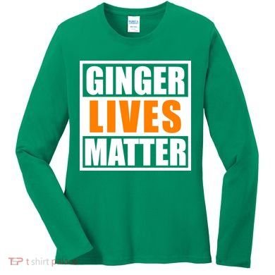 Ginger Lives Matter Funny Irish St Patrick's Day Women's Long Sleeve Shirt