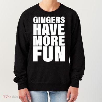 Gingers Have More Fun Women's Sweatshirt