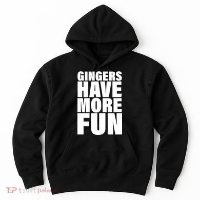 Gingers Have More Fun Hoodie