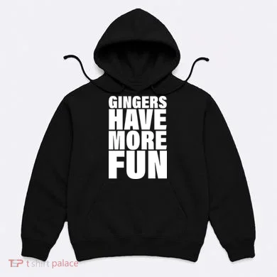 Gingers Have More Fun Hoodie