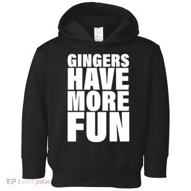 Gingers Have More Fun Toddler Hoodie