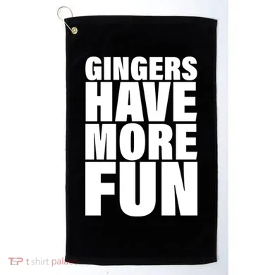 Gingers Have More Fun Golf Towel