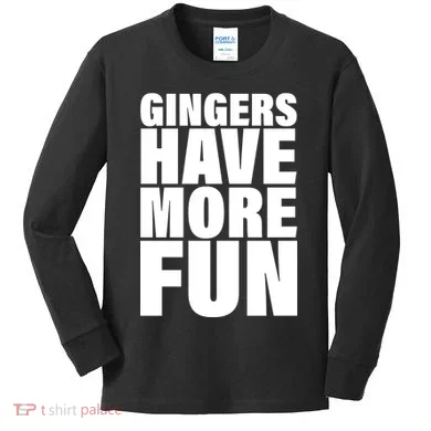 Gingers Have More Fun Kids Long Sleeve Shirt