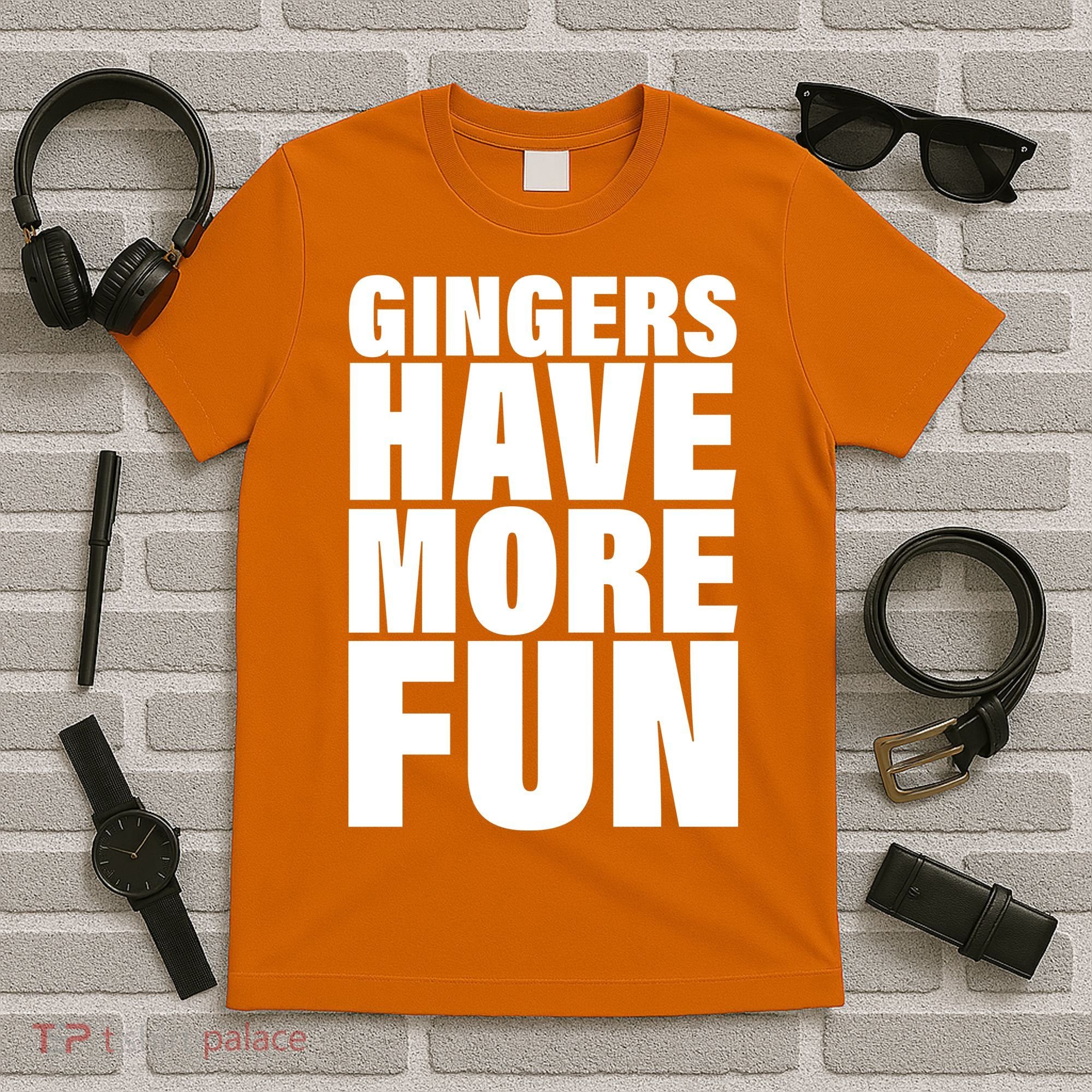 Gingers Have More Fun T-Shirt