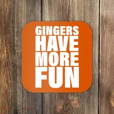 Gingers Have More Fun Coaster