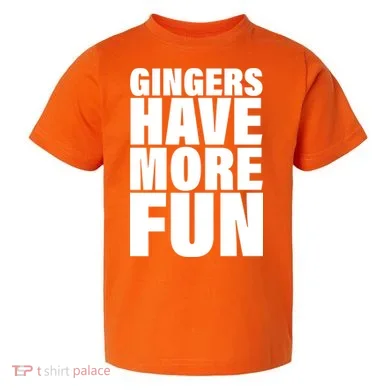 Gingers Have More Fun Toddler T-Shirt
