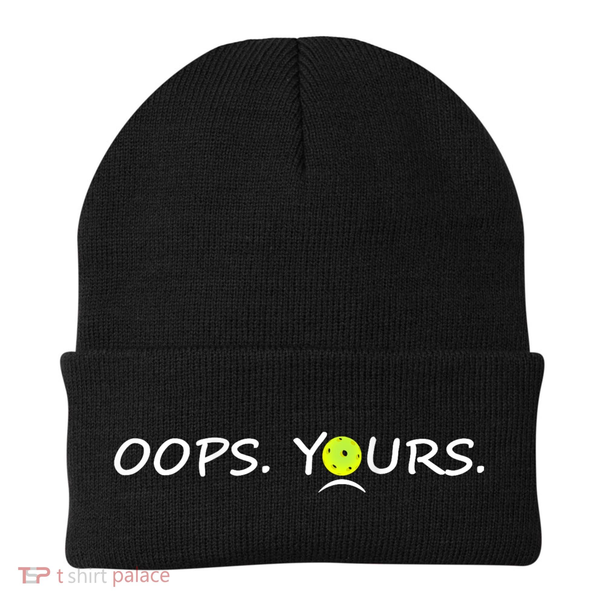 Got It Oops Yours Funny Pickleball Lovers (Front And Back) Beanie