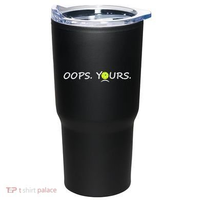 Got It Oops Yours Funny Pickleball Lovers (Front And Back) Tumbler back