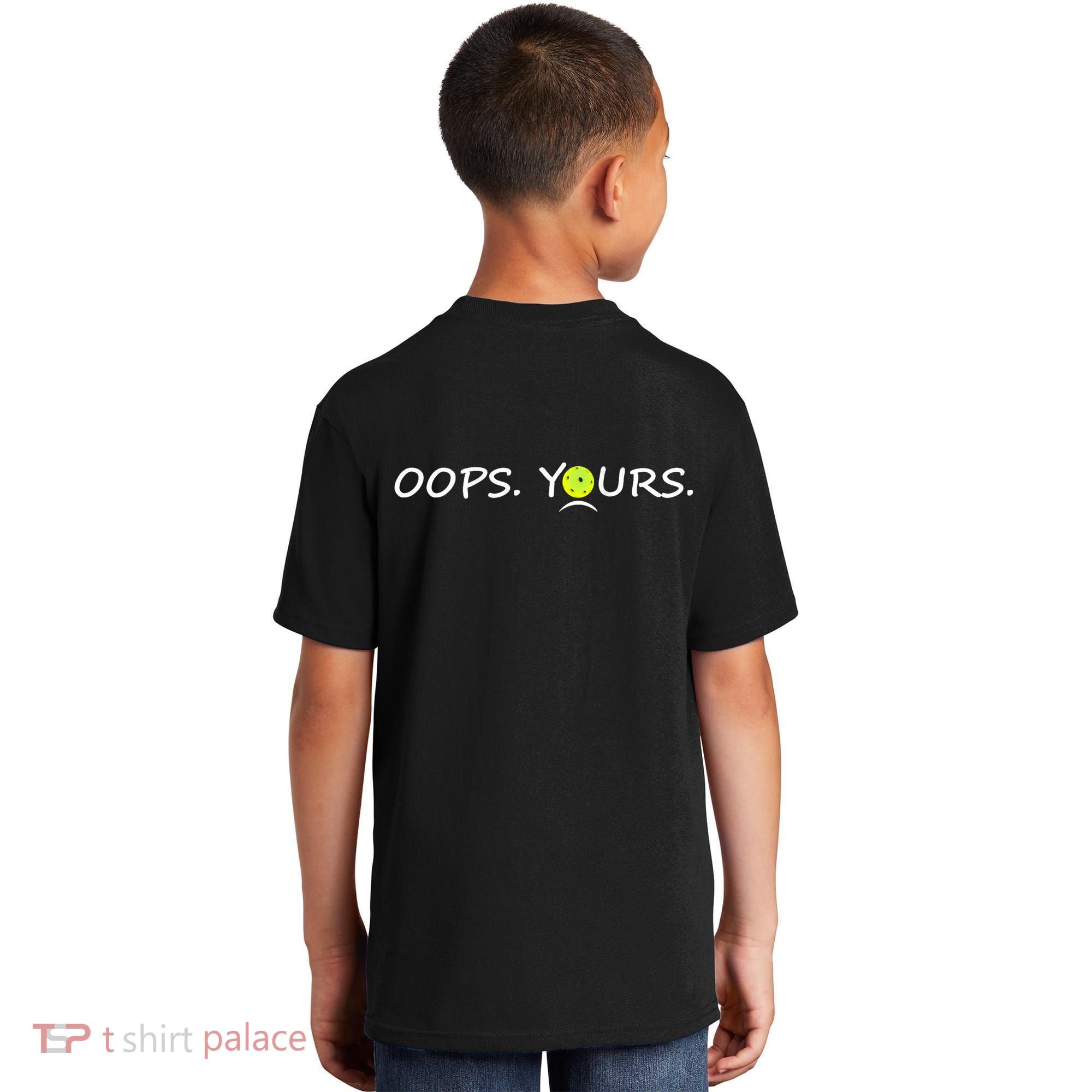 Got It Oops Yours Funny Pickleball Lovers (Front And Back) Kids T-Shirt