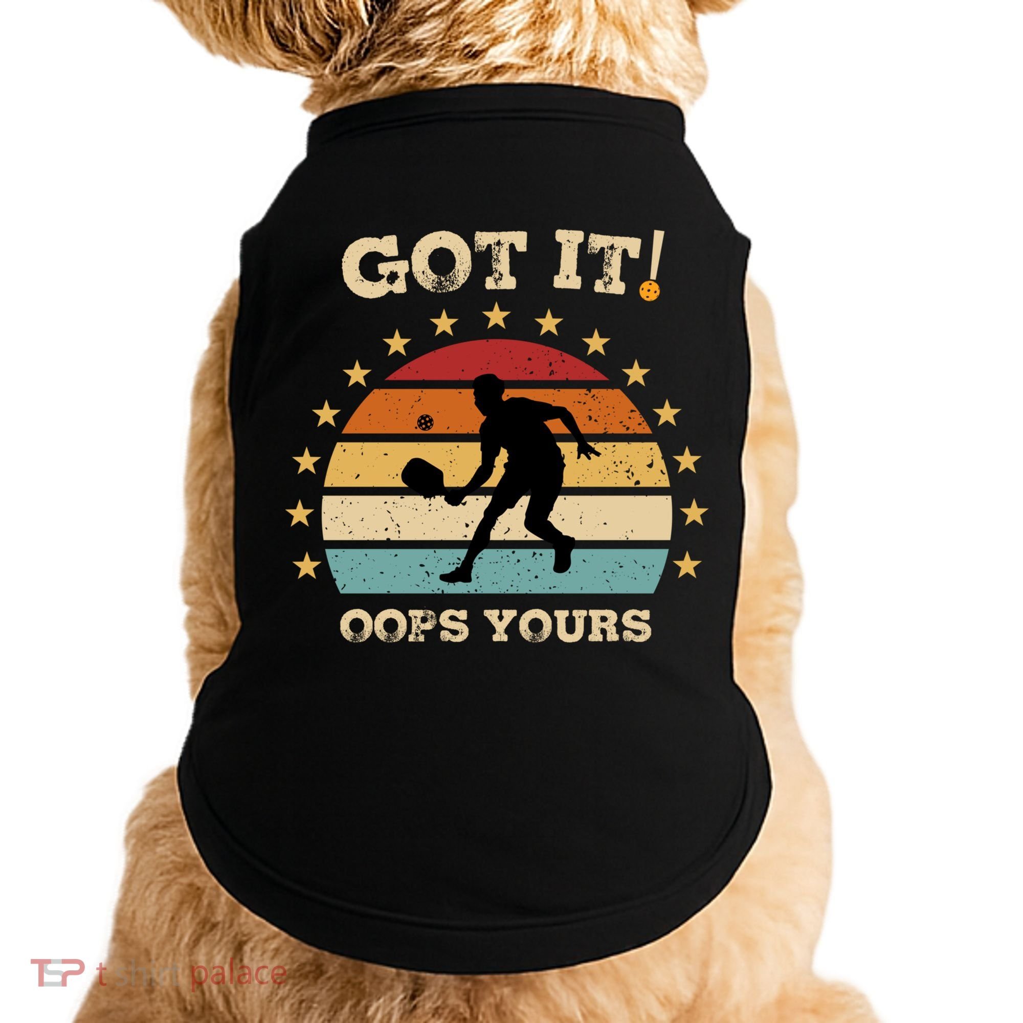 Got It Oops Yours Funny Pickleball Lovers Retro Distressed Gift Doggie Tank