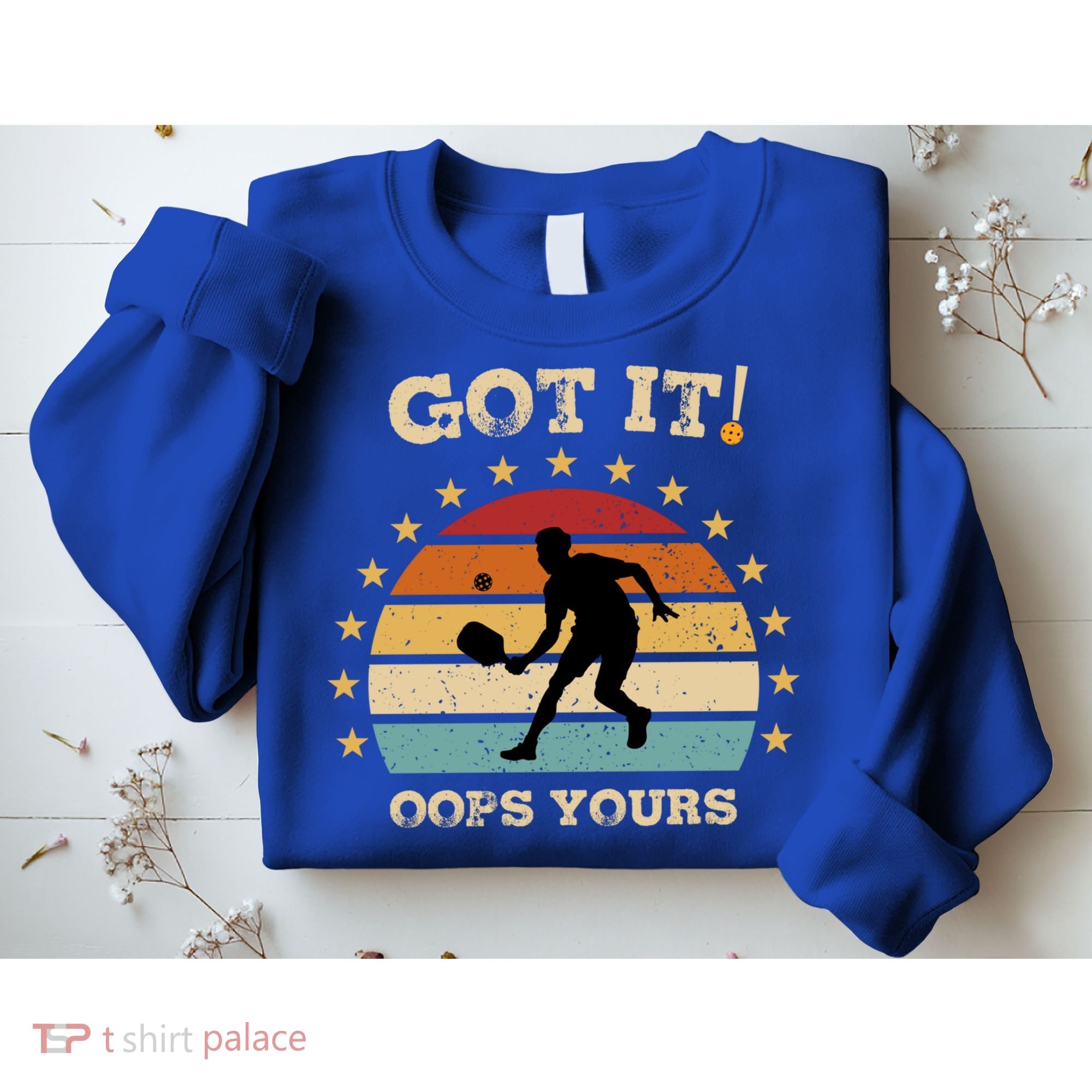 Got It Oops Yours Funny Pickleball Lovers Retro Distressed Gift Sweatshirt