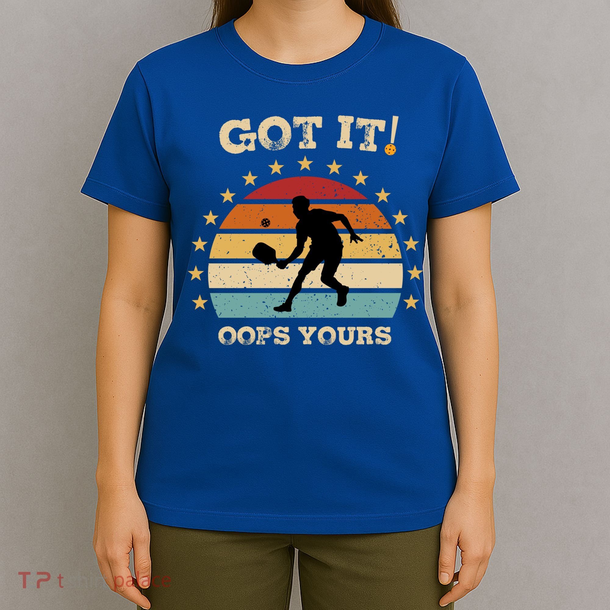Got It Oops Yours Funny Pickleball Lovers Retro Distressed Gift T-Shirt