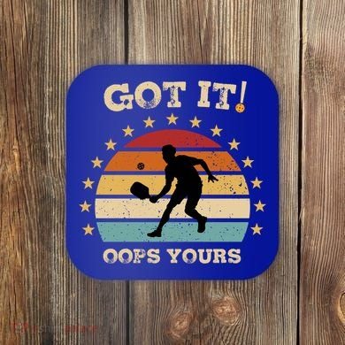 Got It Oops Yours Funny Pickleball Lovers Retro Distressed Gift Coaster