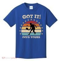 Got It Oops Yours Funny Pickleball Lovers Retro Distressed Gift Kids T-Shirt thumb 0